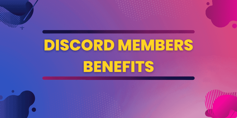 Discord Members Benefits